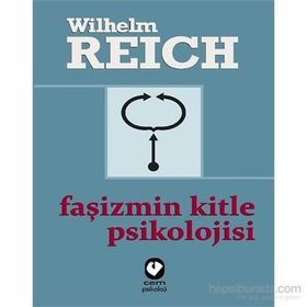 Faşizmin Kitle Psikolojisi - Wilhelm Reich