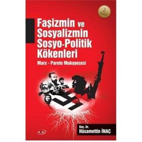 Faşizmin ve Sosyalizmin Sosyo-Politik Kökenleri - Hüsamettin İnaç