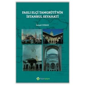 Faslı Elçi Tamgrutinin İstanbul Seyahati - İsmail Ceran