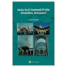 Faslı Elçi Tamgrutinin İstanbul Seyahati - İsmail Ceran