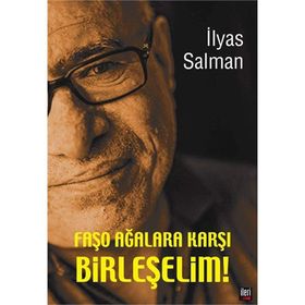 Faşo Ağalara Karşı Birleşelim! - İlyas Salman