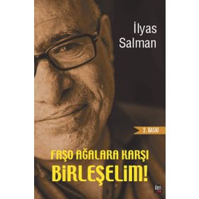 Faşo Ağalara Karşı Birleşelim! - İlyas Salman