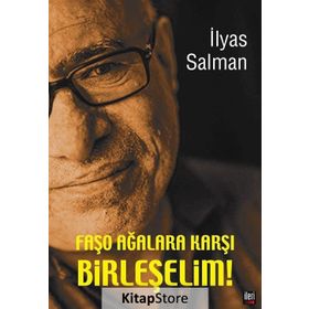 Faşo Ağalara Karşı Birleşelim! - İlyas Salman