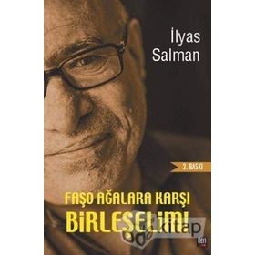 Faşo Ağalara Karşı Birleşelim! - İlyas Salman
