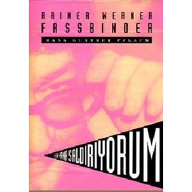 FASSBINDER : HER YANA SALDIRIYORUM - HANS GÜNTHER PFLAUM