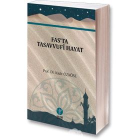 Fas'ta Tasavvufi Hayat - Kadir Özköse