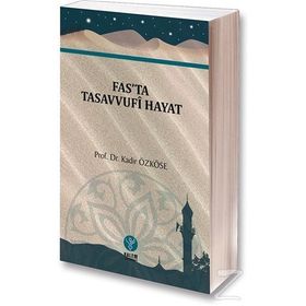 Fas'ta Tasavvufi Hayat - Kadir Özköse