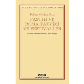 Fasti I-VI Roma Takvimi ve Festivaller - Publius Ovidius Naso