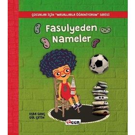 Fasulyeden Nameler-Çocuklar İçin Masallarla Öğreniyorum Serisi - Esra Genç
