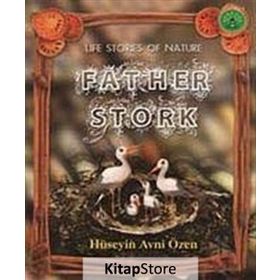 FATHER STORK DOĞADAN YAŞAM ÖYKÜLERİ - HÜSEYİN AVNI ÖZEN