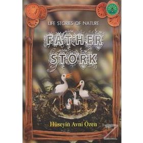 FATHER STORK DOĞADAN YAŞAM ÖYKÜLERİ - HÜSEYİN AVNI ÖZEN