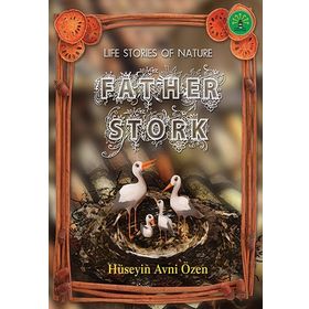 FATHER STORK DOĞADAN YAŞAM ÖYKÜLERİ - HÜSEYİN AVNI ÖZEN