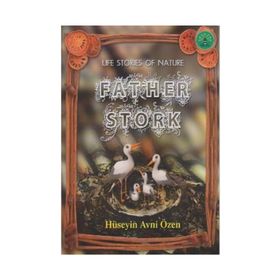 FATHER STORK DOĞADAN YAŞAM ÖYKÜLERİ - HÜSEYİN AVNI ÖZEN