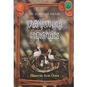 FATHER STORK DOĞADAN YAŞAM ÖYKÜLERİ - HÜSEYİN AVNI ÖZEN