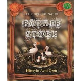 FATHER STORK DOĞADAN YAŞAM ÖYKÜLERİ - HÜSEYİN AVNI ÖZEN