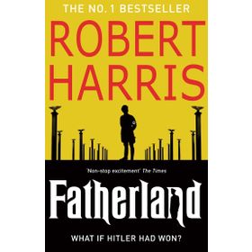 FATHERLAND : 20TH ANNIVERSARY EDITION - ROBERT HARRIS