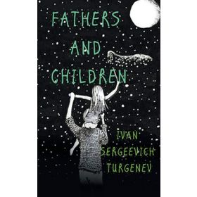FATHERS AND CHILDREN - İVAN TURGENEV