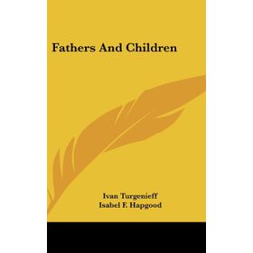 FATHERS AND CHILDREN - İVAN TURGENEV