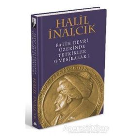 Fatih Devri Üzerinde Tetkikler ve Vesikalar 1 - Prof. Dr. Halil İnalcık