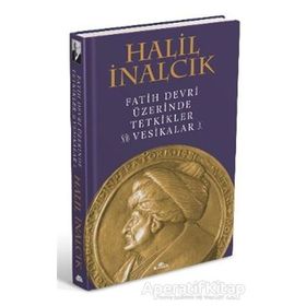 Fatih Devri Üzerinde Tetkikler ve Vesikalar 1 - Prof. Dr. Halil İnalcık