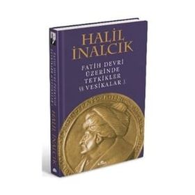 Fatih Devri Üzerinde Tetkikler ve Vesikalar 1 - Prof. Dr. Halil İnalcık