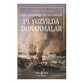 Fatih Erbaş 19. Yüzyılda Donanmalar