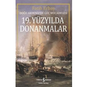 Fatih Erbaş 19. Yüzyılda Donanmalar