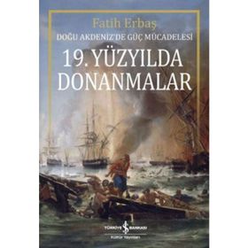 Fatih Erbaş 19. Yüzyılda Donanmalar