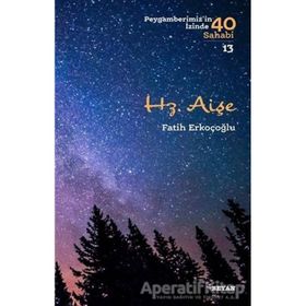 Fatih Erkoçoğlu - Hz. Aişe Peygamberimiz'in İzinde 40 Sahabi/13