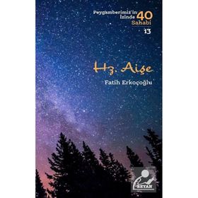 Fatih Erkoçoğlu - Hz. Aişe Peygamberimiz'in İzinde 40 Sahabi/13
