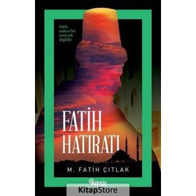 Fatih Hatıratı - M. Fatih Çıtlak