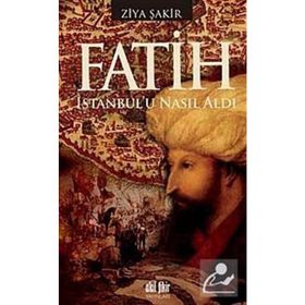 FATIH İSTANBUL'U NASIL ALDI - ZIYA ŞAKİR