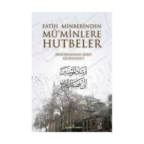 Fatih Minberinden Mü’minlere Hutbeler 1-2 Ciltli - Abdurrahman Şeref Güzelyazıcı