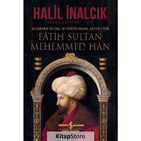 Fatih Sultan Mehemmed Han - Halil İnalcık