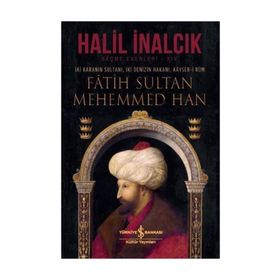 Fatih Sultan Mehemmed Han - Halil İnalcık
