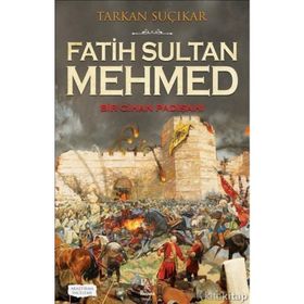 Fatih Sultan Mehmed-Bir Cihan Padişahı - Tarkan Suçıkar