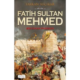 Fatih Sultan Mehmed-Bir Cihan Padişahı - Tarkan Suçıkar