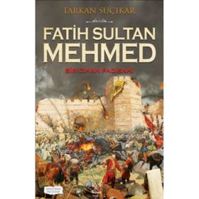 Fatih Sultan Mehmed-Bir Cihan Padişahı - Tarkan Suçıkar
