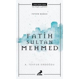 Fatih Sultan Mehmed - Fethin Babası - Kolektif