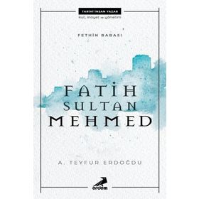 Fatih Sultan Mehmed - Fethin Babası - Kolektif
