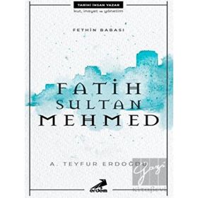 Fatih Sultan Mehmed - Fethin Babası - Kolektif