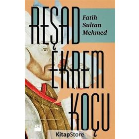 Fatih Sultan Mehmed - Reşad Ekrem Koçu