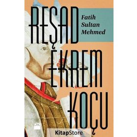 Fatih Sultan Mehmed - Reşad Ekrem Koçu