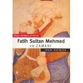 FATIH SULTAN MEHMED VE ZAMANI - FRANZ BABINGER