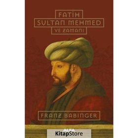 FATIH SULTAN MEHMED VE ZAMANI - FRANZ BABINGER