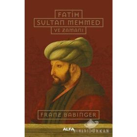 FATIH SULTAN MEHMED VE ZAMANI - FRANZ BABINGER