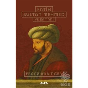 FATIH SULTAN MEHMED VE ZAMANI - FRANZ BABINGER
