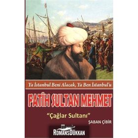 Fatih Sultan Mehmet Çağlar Sultanı - Şaban Çibir