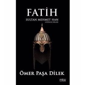 Fatih Sultan Mehmet Han - Liderlik Sırları - Ömer Paşa Dilek
