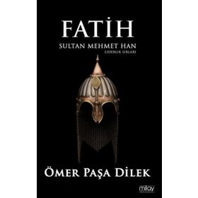Fatih Sultan Mehmet Han - Liderlik Sırları - Ömer Paşa Dilek